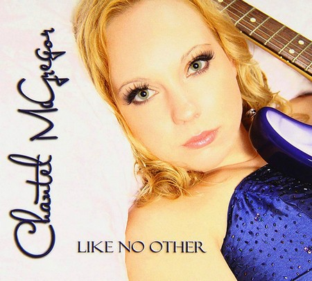 Chantel McGregor - Like No Other (2011)