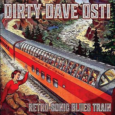 Dirty Dave Osti - Retro-Sonic Blues Train (2021)