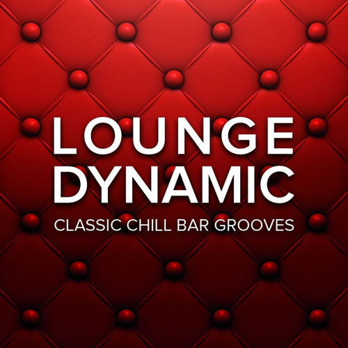 Lounge Dynamic. Classic Chill Bar Grooves (2013)