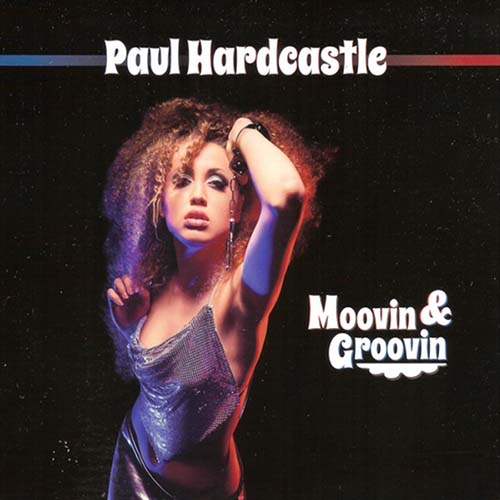 Paul Hardcastle. Movin & Groovin (2014)