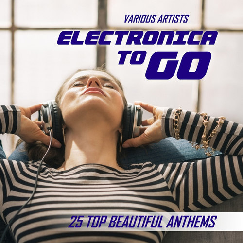 Electronica To Go: 25 Top Beautiful Anthems