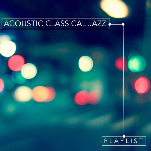 Acoustic Classical Jazz Playlist