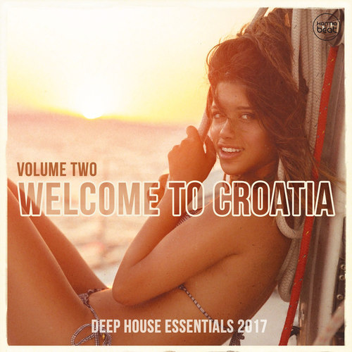 Welcome to Croatia Vol.2: Deep House Essentials