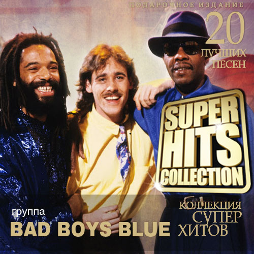 Bad Boys Blue. Super Hits Collection (2014) 