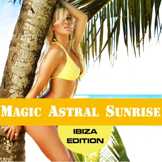 скачать Magic Astral Sunrise (2012)