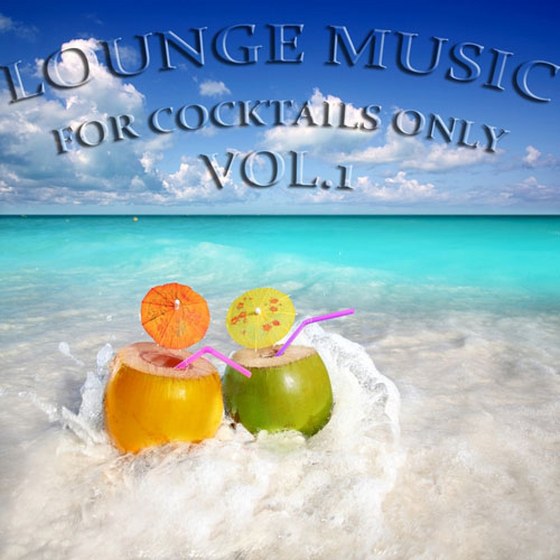 скачать Lounge Music For Cocktails Only Vol 1: Down & Uptempo Lounge Pearls (2012)