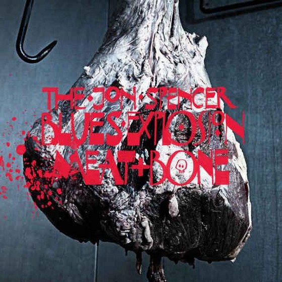 скачать The Jon Spencer Blues Explosion. Meat & Bone (2012)