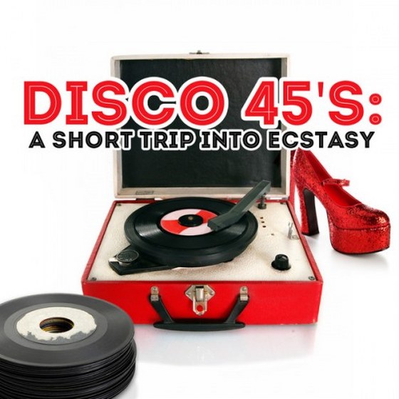 Disco 45's. A Short Trip Into Ecstasy (2012)