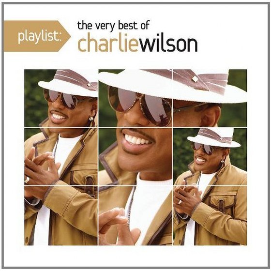 Charlie Wilson. Playlist: The Very Best Of Charlie Wilson (2012)