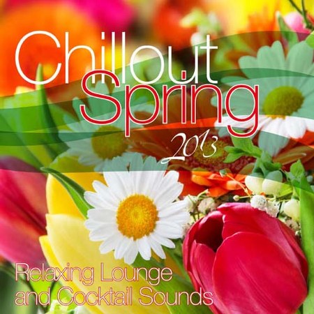 Chillout Spring Relaxing Lounge and Cocktail Sounds (2013)