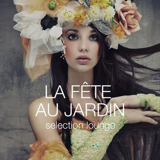 La fete au jardin. Selection Lounge (2013)