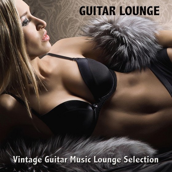 Guitar del Mar. Guitar Lounge: Vintage Guitar Music Lounge Selection & Sexy Chill Out Music Cafe (2013)